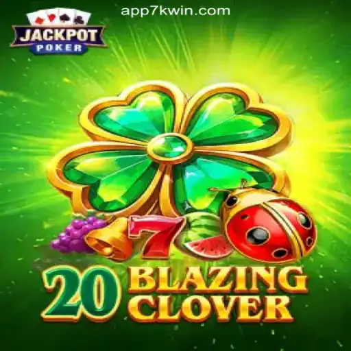 Unveiling the Thrills: Exploring 20BlazingClover on 7KWIN.com Platform